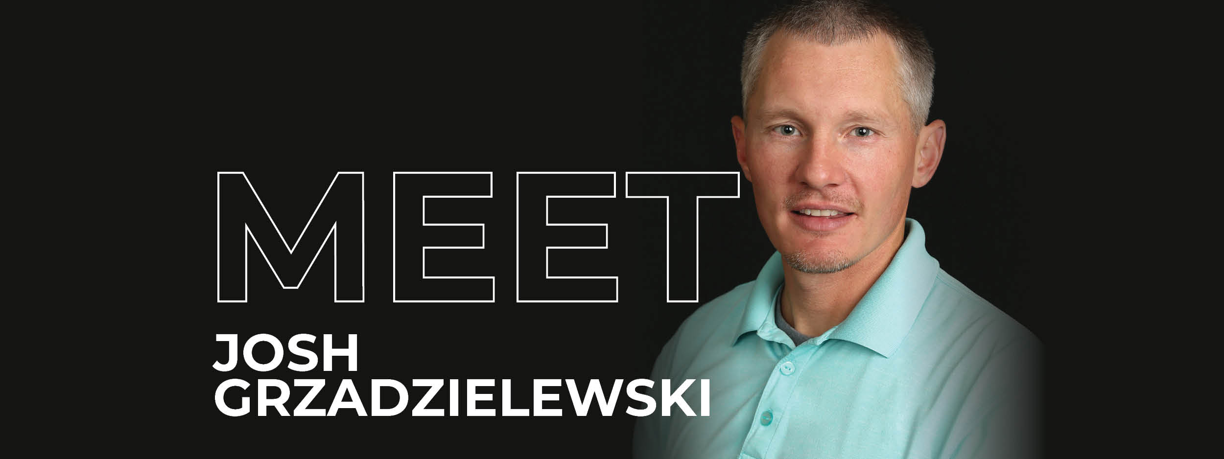 Meet Josh Grzadzielewski